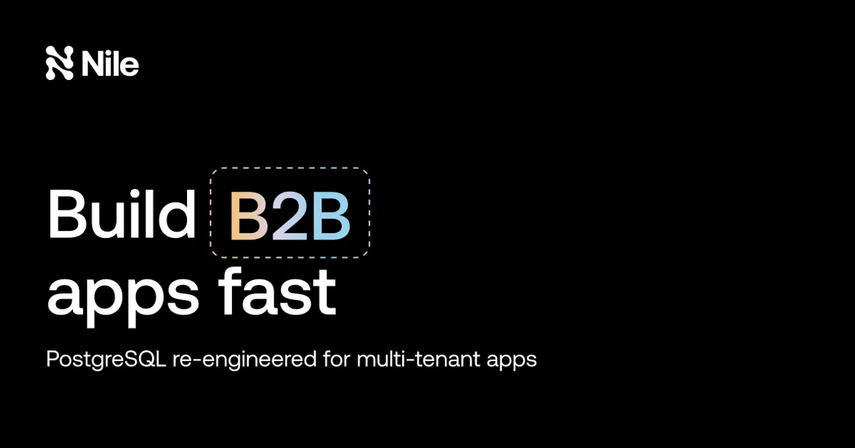 Nile (PostgreSQL for Multi-Tenant Apps)
